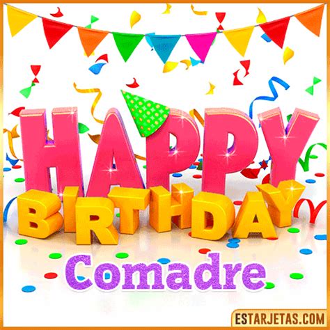 Feliz Cumpleaños Comadre. Imágenes, Gif ,Tarjetas y Mensajes
