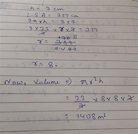 The lateral surface area of a cylinder is 352 cm. Height is 7 cm. Find ...