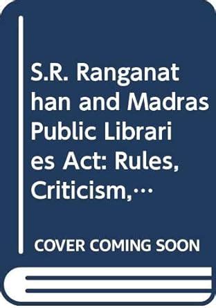 Buy S.R. Ranganathan and Madras Public Libraries Act: Rules, Criticism ...