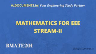 Mathematics-II for Electrical & Electronics Engineering Stream (BMATE201)