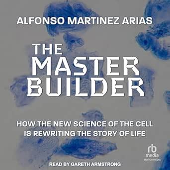Buy The Master Builder: How the New Science of the Cell Is Rewriting ...