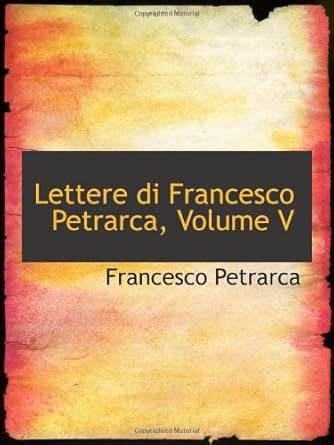 Lettere di Francesco Petrarca, Volume V : Amazon.in: Books