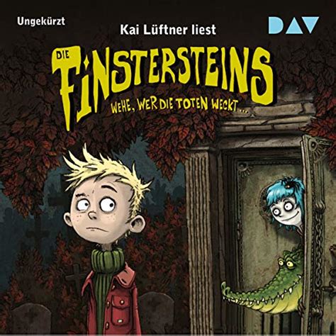 Wehe, wer die Toten weckt...: Die Finstersteins 1 (Audio Download): Kai ...