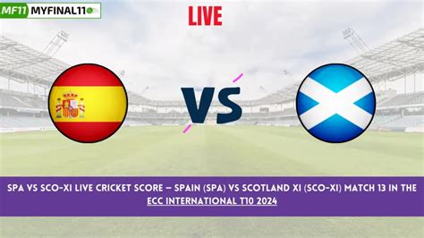 SPA vs SCO-XI Live Score: Scorecard, Ball by Ball Commentary - Match 13 ...