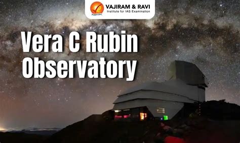 Vera C Rubin Observatory, Location, Features, Latest News