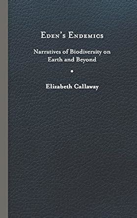 Buy Eden's Endemics: Narratives of Biodiversity on Earth and Beyond ...