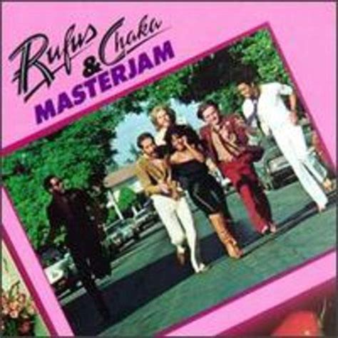 Masterjam: Rufus & Chaka Khan, Rüfüs, Rufus, George Fischoff, Dennis ...