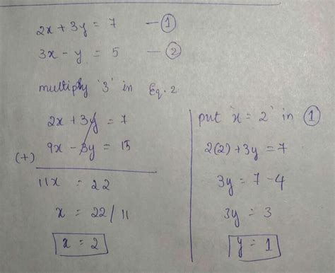 2x+3y=7 3x-y=5 simultaneous method - Brainly.in