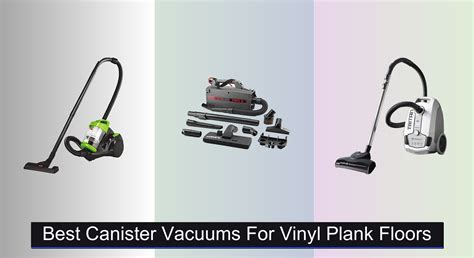 7 Best Canister Vacuums for Vinyl Plank Floors 2025 - Vacuums.Best