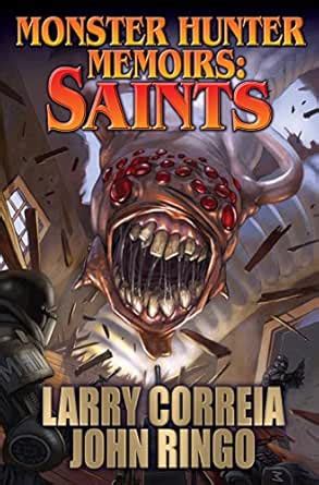 Monster Hunter Memoirs: Saints eBook : Correia, Larry, Ringo, John ...