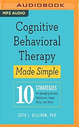 Buy Cognitive Behavioral Therapy Made Simple: 10 Strategies for ...