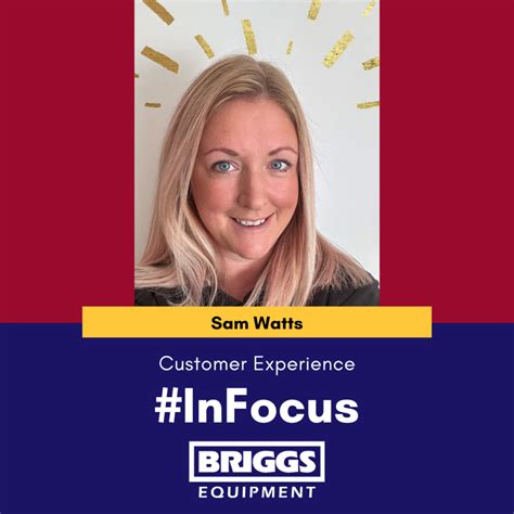 Customer Experience #InFocus – Sam Watts - Briggs Equipment