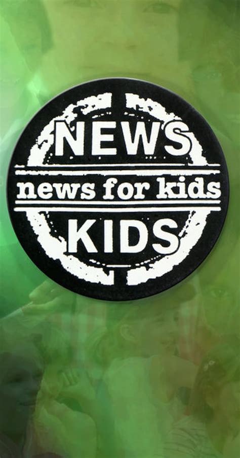 News for Kids (TV Series 1993–1997) - Full Cast & Crew - IMDb
