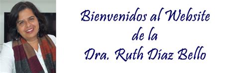 Bienvenido al Website de la Dra. Ruth Díaz Bello