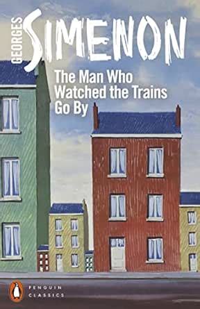 The Man Who Watched the Trains Go By (Penguin Modern Classics) eBook ...