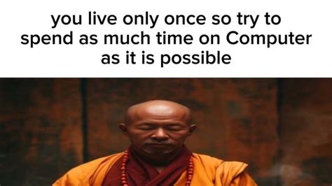 Image result for Open Time Computer Meme