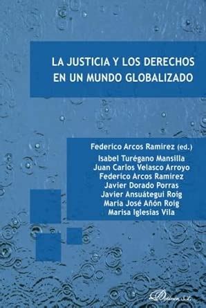 Buy La justicia y los derechos en un mundo globalizado (Spanish Edition ...