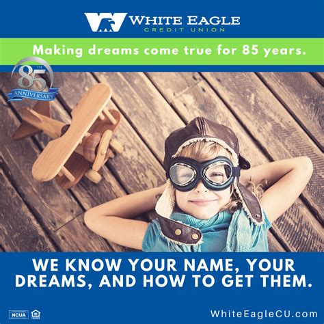 White Eagle Credit Union making dreams come true for 85 years. - White ...