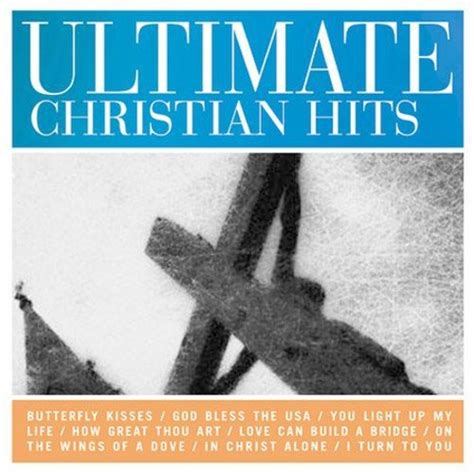 Ultimate Christian Hits: Various Artists, Naomi Judd, Joe Brooks, John ...