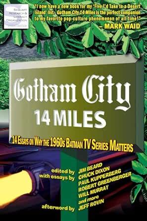 Gotham City 14 Miles: 14 Essays on Why the 1960s Batman TV Series ...