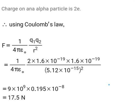 Calculate coulomb force between alpha particle and proton separated by ...