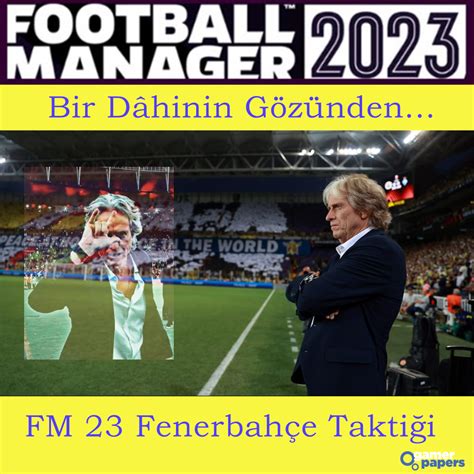 FM 23 Fenerbahçe Jorge Jesus Taktiği! 3-4-3, 4-1-3-2, 3-5-2 Taktik, Talimat
