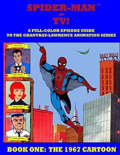 SPIDER-MAN ON TV! A Full-Color Episode Guide to the Grantray-Lawrence ...