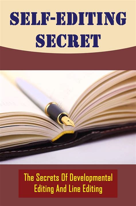 Self-Editing Secret: The Secrets Of Developmental Editing And Line ...