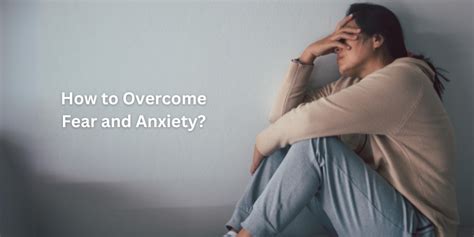 How to Overcome Fear and Anxiety - Strategies and Tips– The Trost