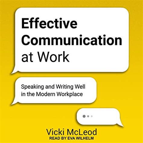 Effective Communication at Work: Speaking and Writing Well in the ...