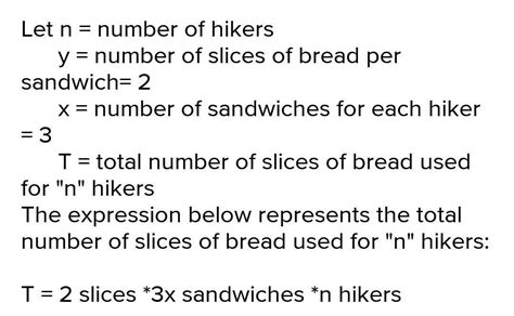 You pack sandwiches for a mountain hike with your friends. Each ...