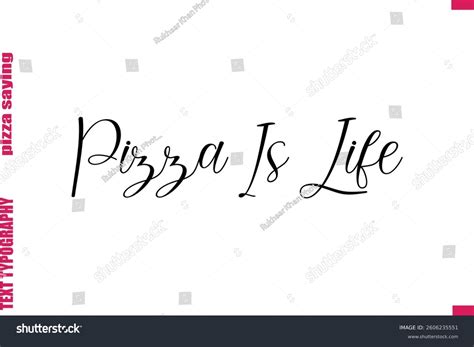 Pizza Life Cursive Modern Calligraphy Text Stock Vector (Royalty Free ...