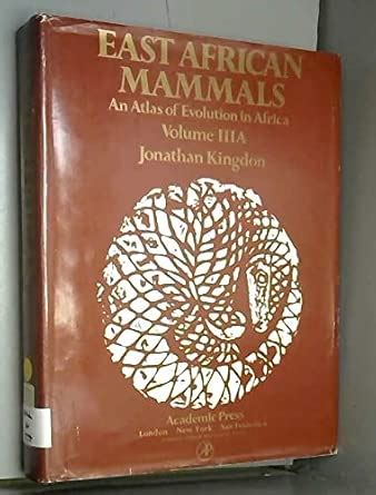 Buy East African Mammals: An Atlas of Evolution in Africa, Part A: v ...