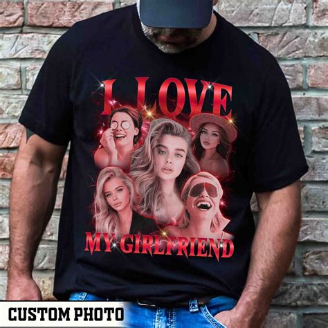 I Love My Girlfriend Custom Photo Shirt, Custom Bootleg Shirt, I Love ...