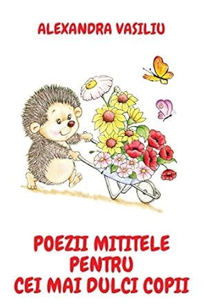 Poezii Mititele Pentru Cei Mai Dulci Copii : Vasiliu, Alexandra: Amazon ...