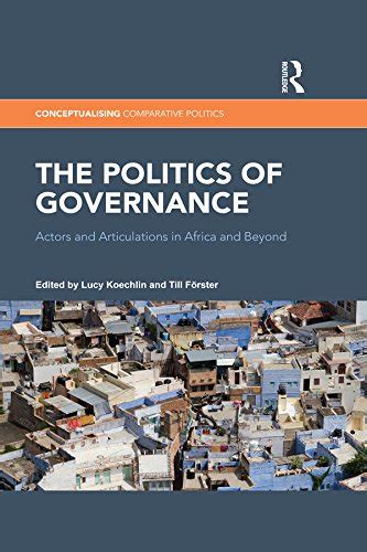 The Politics of Governance: Actors and Articulations in Africa and ...