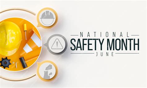 Premium Photo | National safety month is observed every year in June