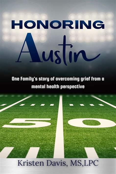 Honoring Austin: One Family's story of overcoming grief from a mental ...