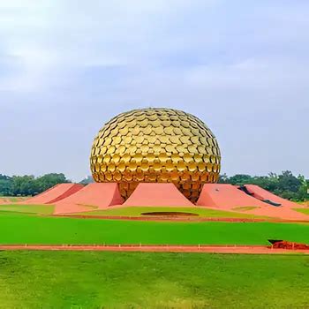 Auroville - Tourist Places in Pondicherry | South Tourism