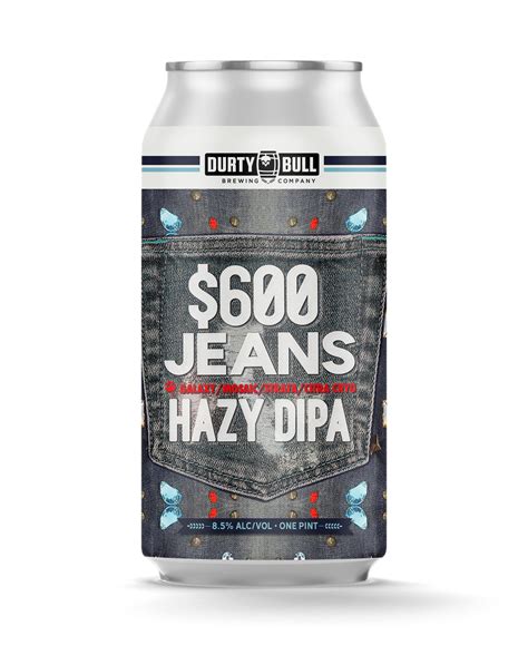 $600 Jeans — Durty Bull