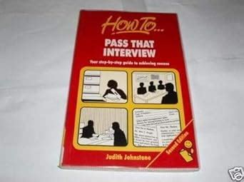 How to Pass That Interview: Your Step-by-step Guide to Achieving ...