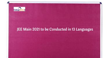 JEE Main 2021 to be Conducted in 13 Languages: Check the List Here ...