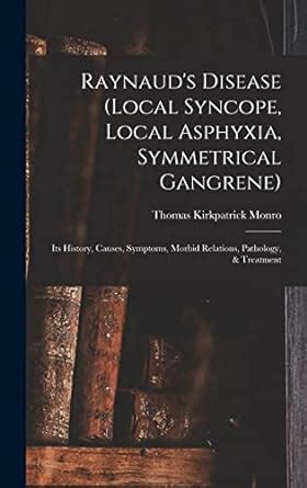 Buy Raynaud's Disease (local Syncope, Local Asphyxia, Symmetrical ...