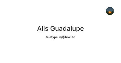 Alis Guadalupe — Teletype