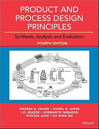 Buy Product and Process Design Principles: Synthesis, Analysis and ...