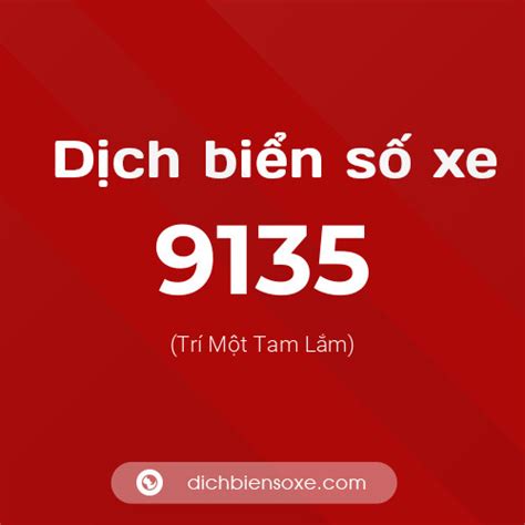 Ý nghĩa biển số xe 9135 là gì? - Dịch biển số xe