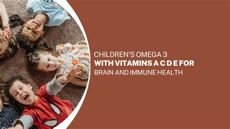 Children’s Omega 3 with Vitamins A C D E for Brain and Immune Health ...