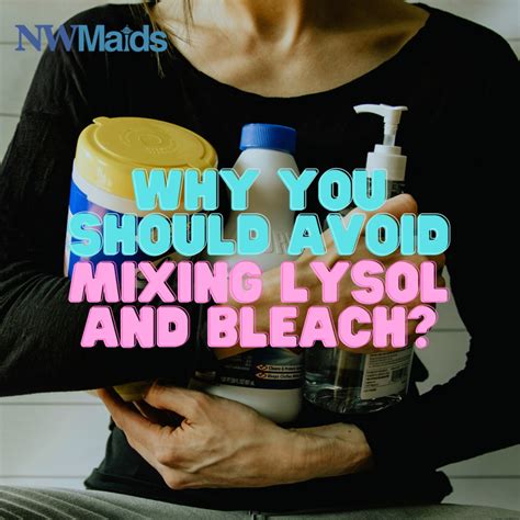 Why You Should Avoid Mixing Lysol and Bleach? | NW Maids