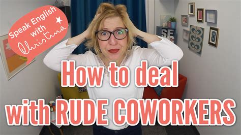 How to deal with rude coworkers - 6 ways to handle them