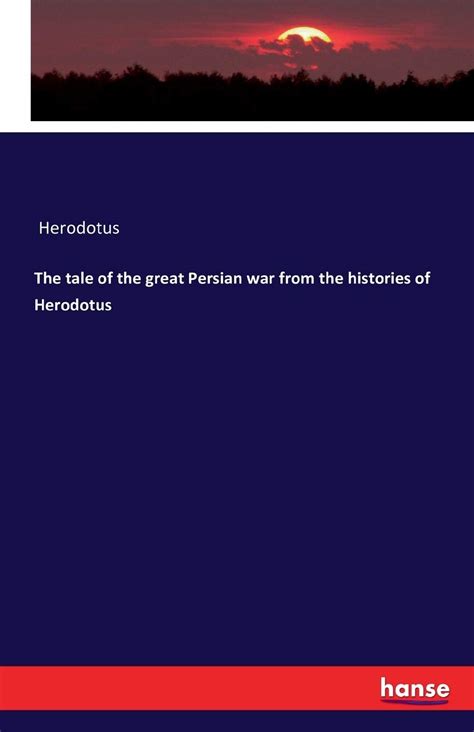 Buy The tale of the great Persian war from the histories of Herodotus ...